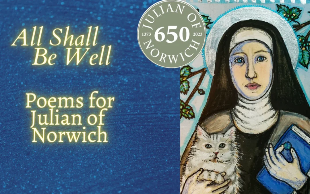 ‘All Shall Be Well’: Poems for Julian of Norwich | Editor Sarah Law wins a bronze in the Illumination Book Awards