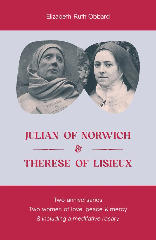 Julian of Norwich and Therese of Lisieux by Sister Elizabeth Ruth Obbard